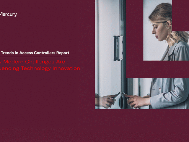 New Report from Mercury Security Reveals Top Trends